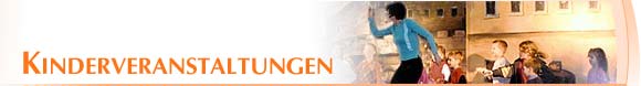 Veranstaltungen f&uuml;r die Kleinsten