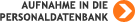 Aufnahme in die Personaldatenbank
